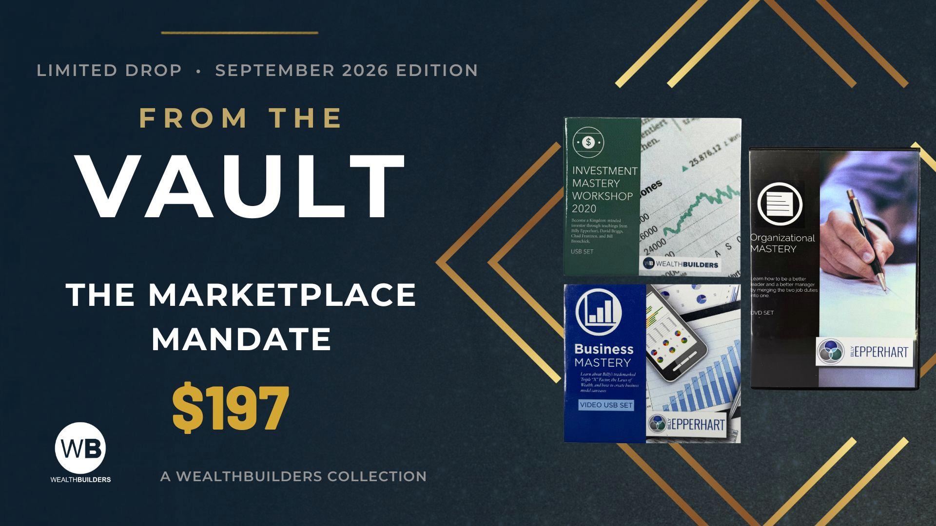 September From the Vault Product the marketplace mandate cover image with investment mastery workshop 2020 usb, business mastery usb, and organization mastery dvd set for $197 with the text "from the vault, the marketplace mandate, $197"