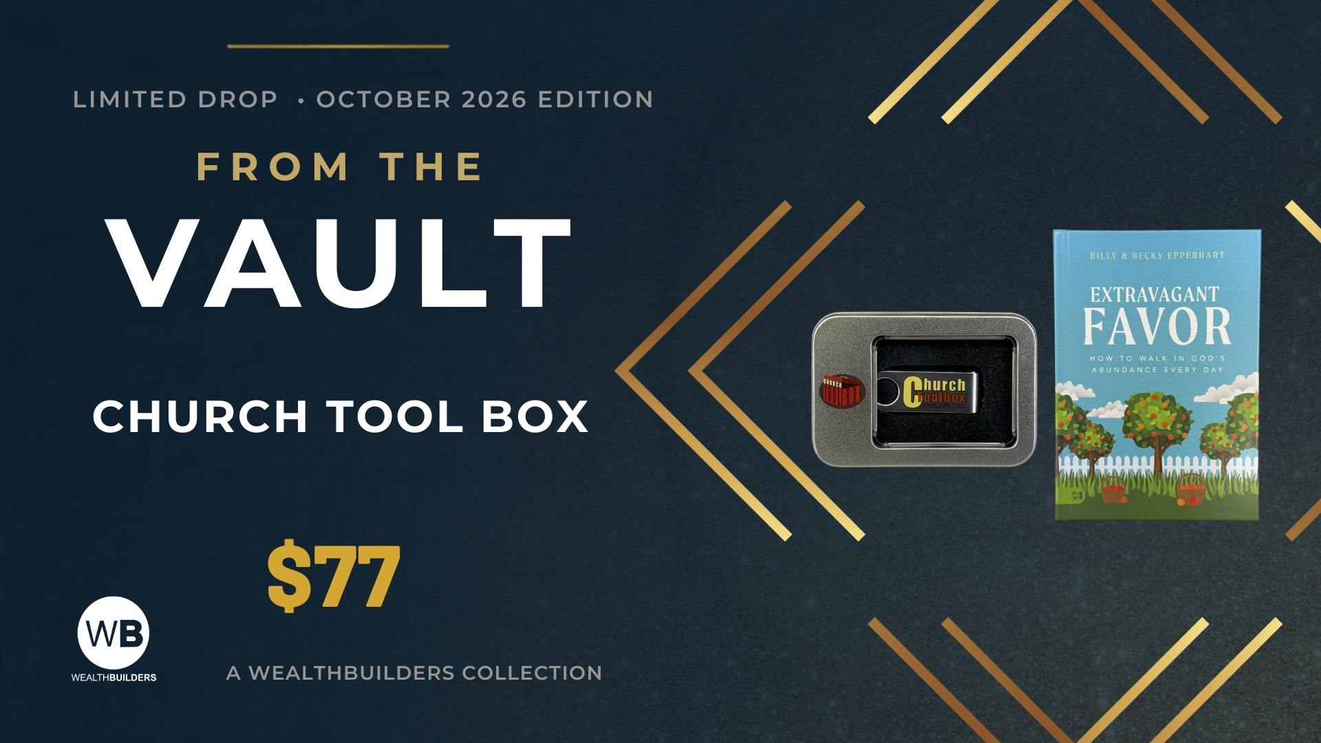 from the vault church tool box cover image with extravagant favor book and a church toolbox usb with the text "limited drop, october 2026 edition, from the vault, church tool box, $77, a wealthbuilders collection" and a navy blue background with gold accents
